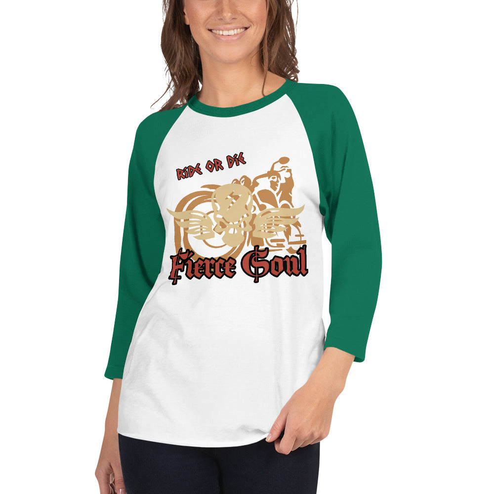 Ride or Die, Fierce Soul, 3/4 sleeve raglan shirt