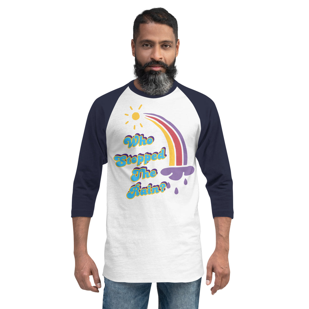 Who Stopped the Rain 3/4 sleeve raglan shirt