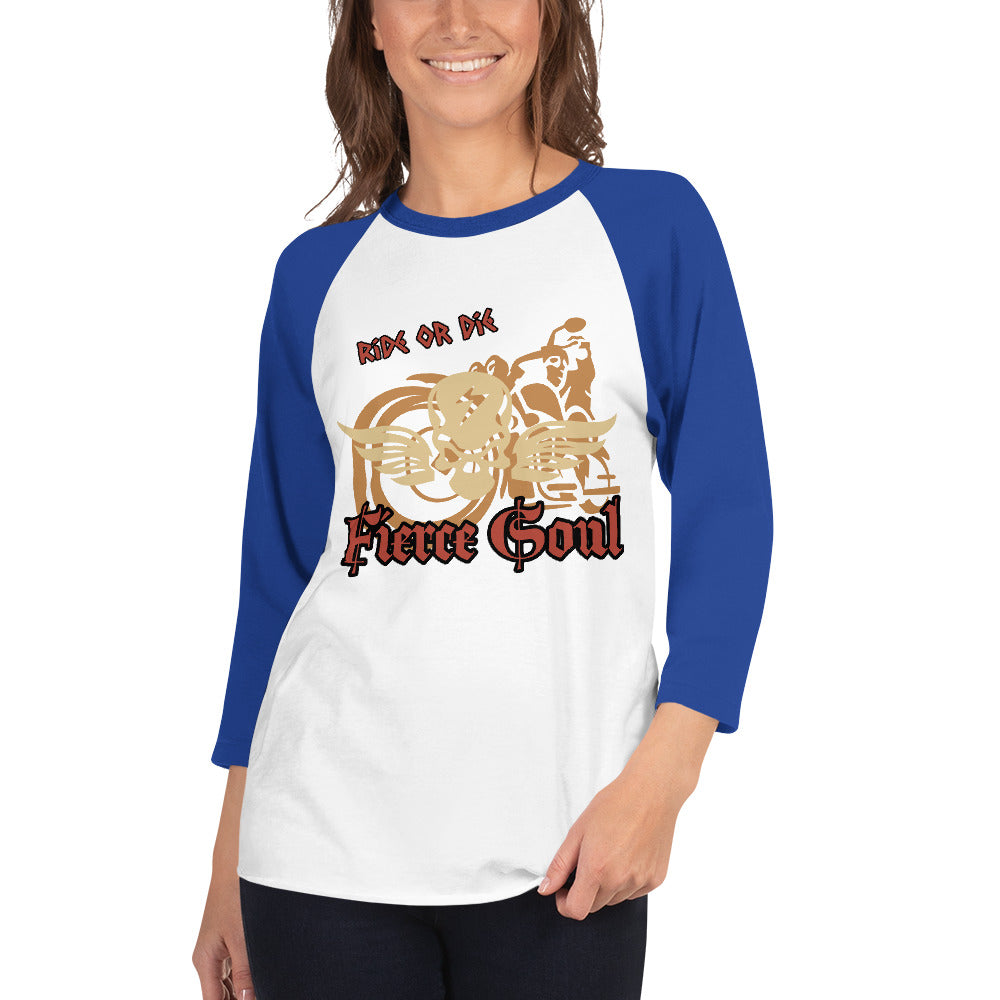 Ride or Die, Fierce Soul, 3/4 sleeve raglan shirt