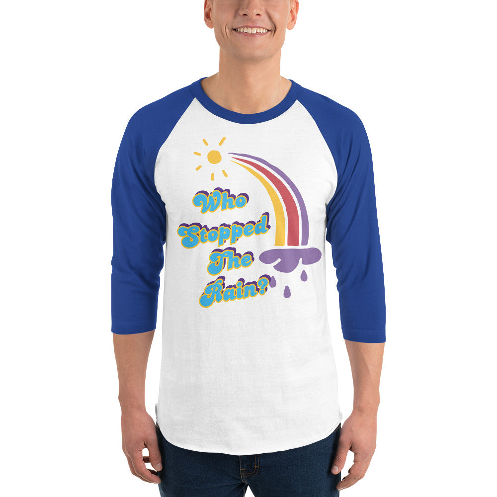 Who Stopped the Rain 3/4 sleeve raglan shirt