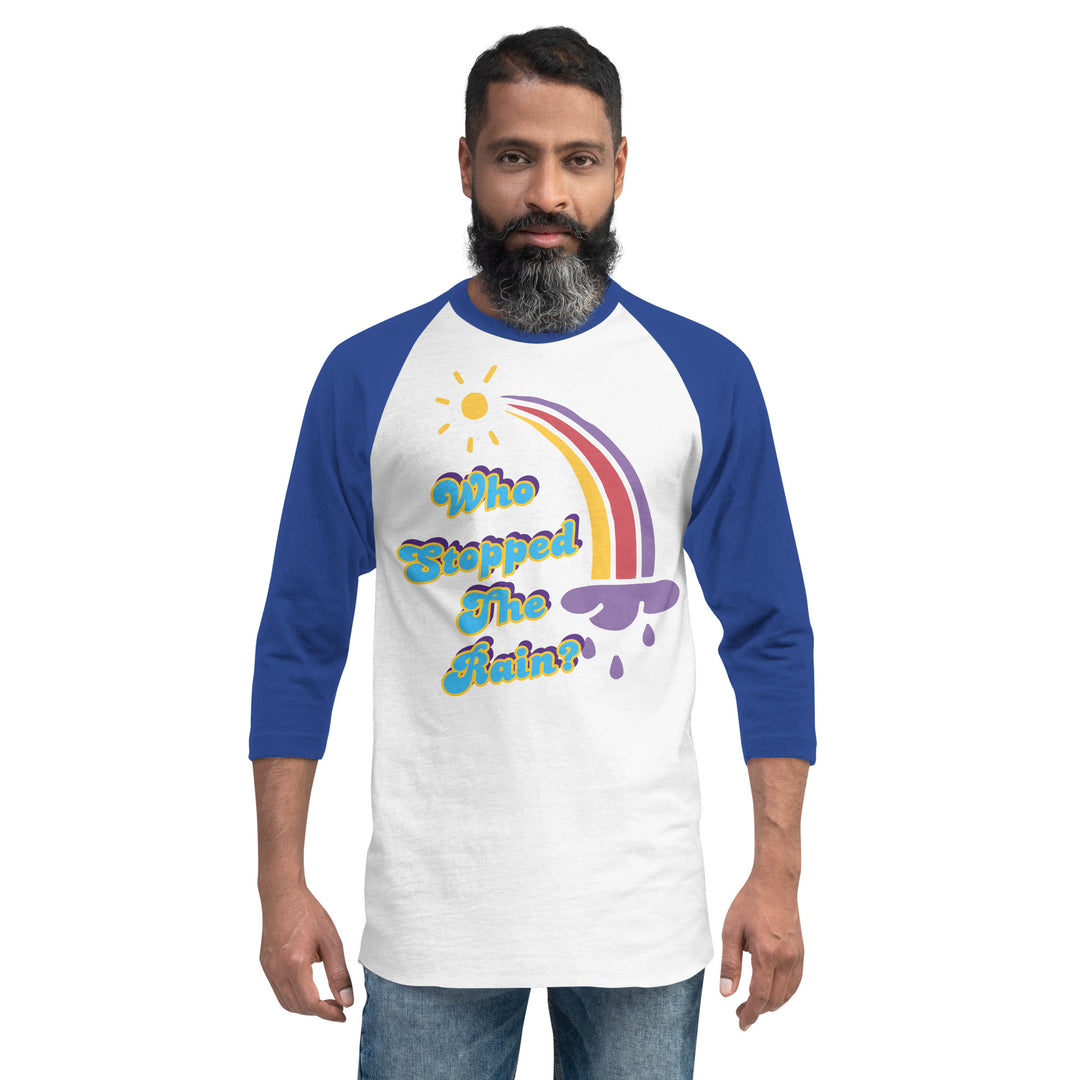 Who Stopped the Rain 3/4 sleeve raglan shirt