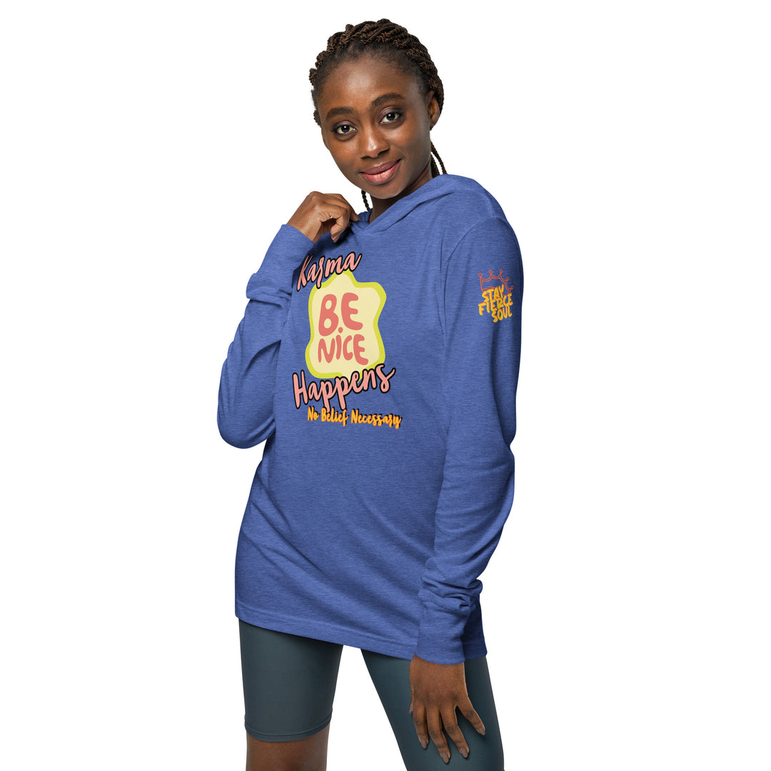 "Be Nice," Karma, Stay Fierce Soul Hooded long-sleeve tee