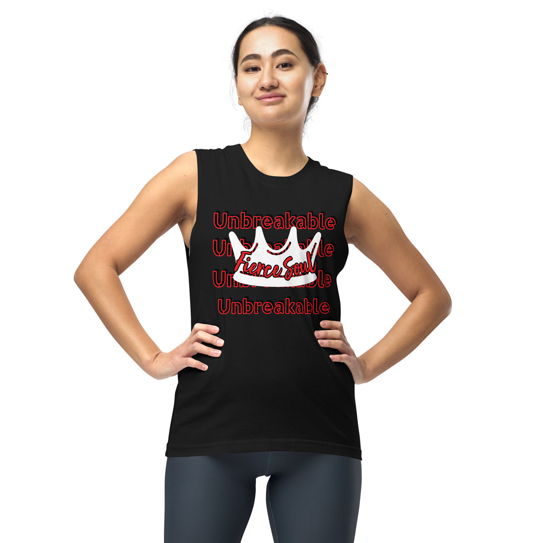Unbreakable ,Fierce Soul, Muscle Shirt