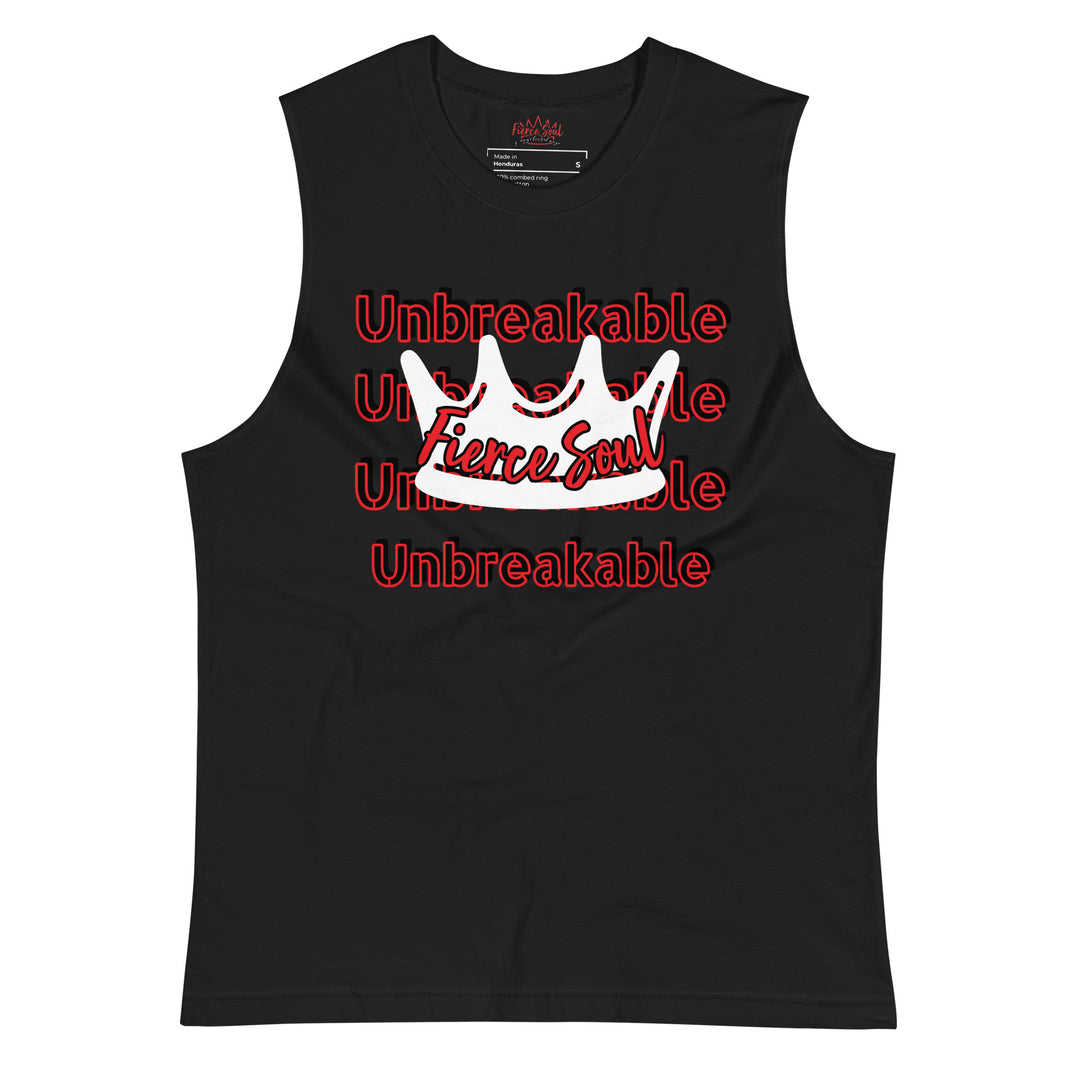 Unbreakable ,Fierce Soul, Muscle Shirt