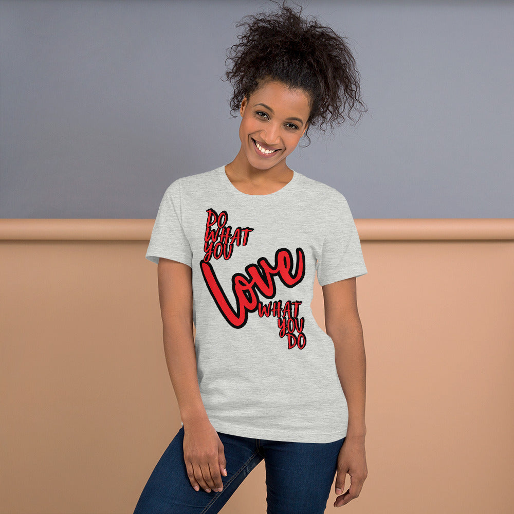 Do what you love Unisex t-shirt