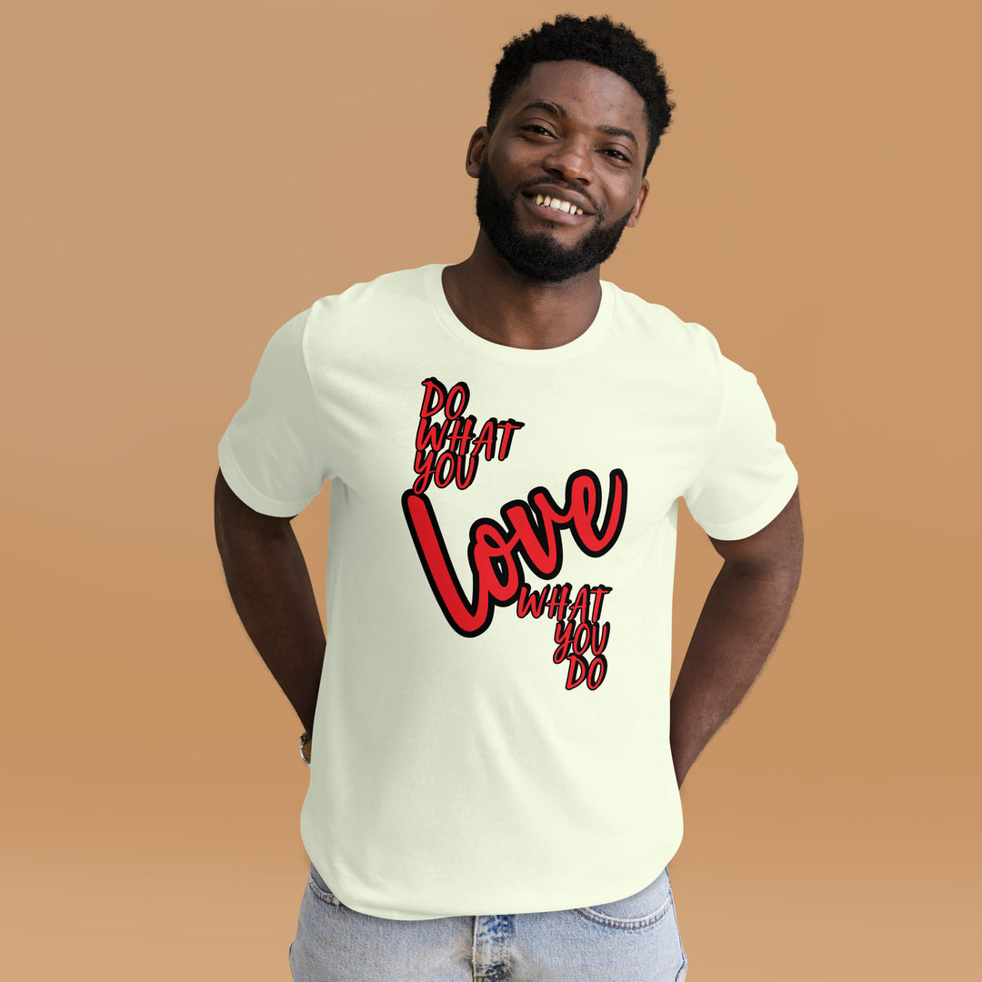 Do what you love Unisex t-shirt