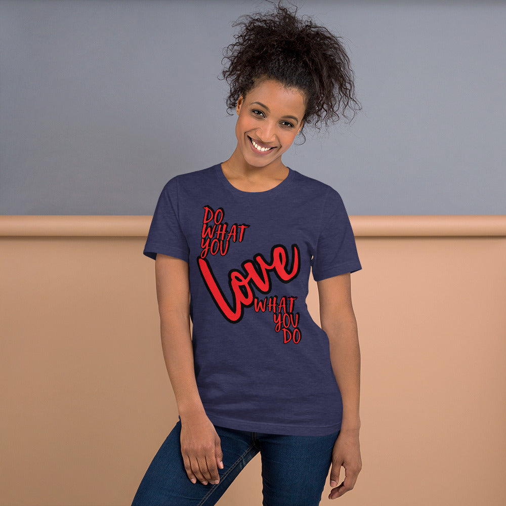 Do what you love Unisex t-shirt