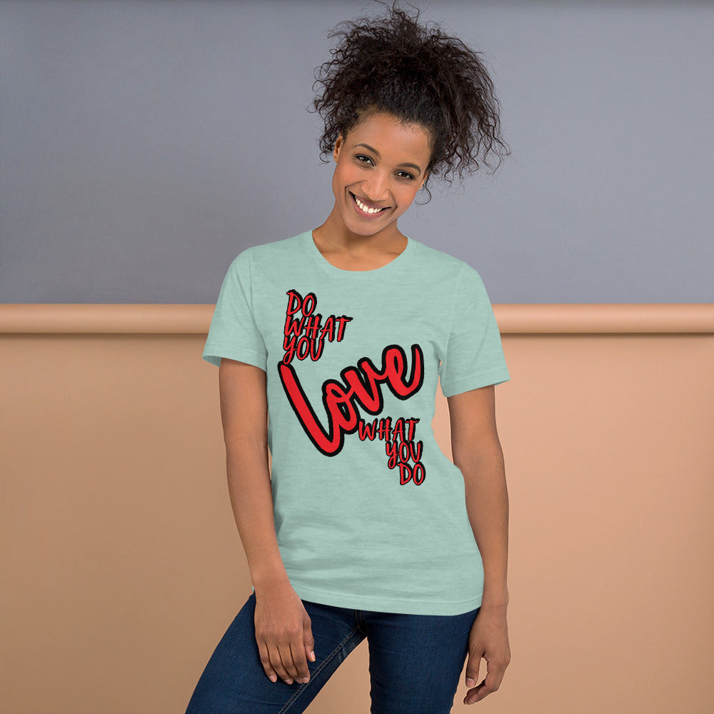 Do what you love Unisex t-shirt