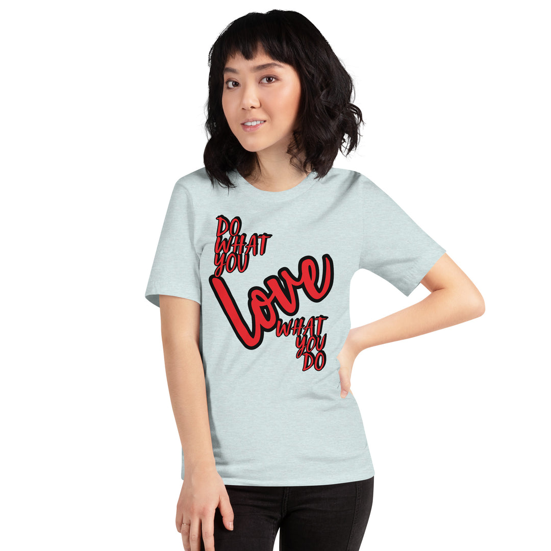 Do what you love Unisex t-shirt