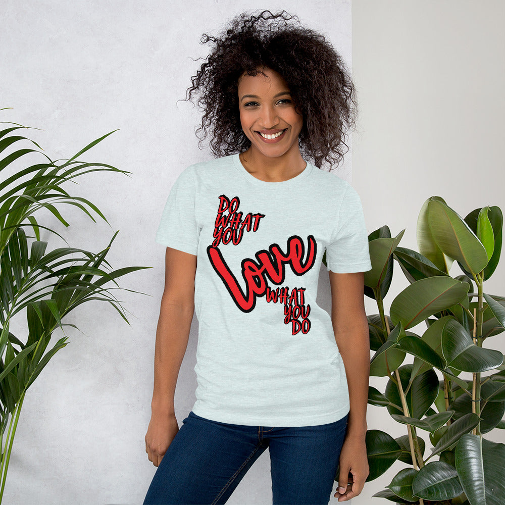 Do what you love Unisex t-shirt