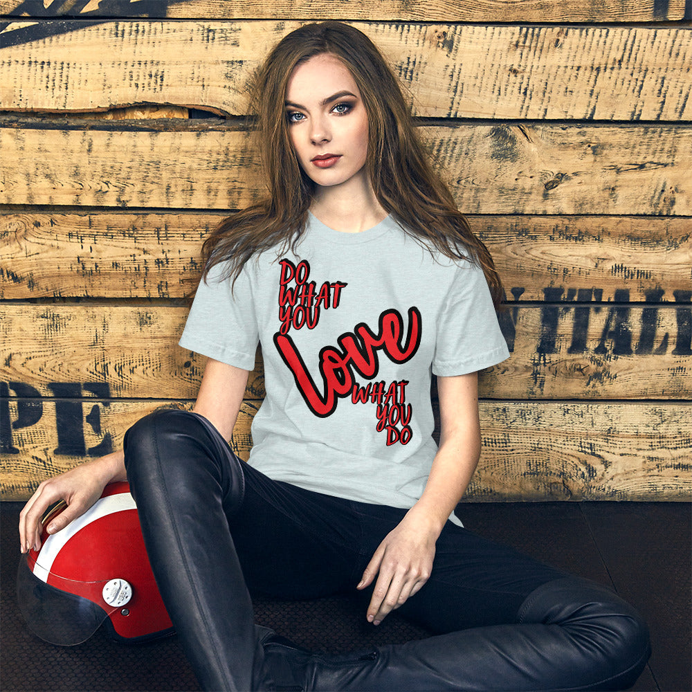 Do what you love Unisex t-shirt