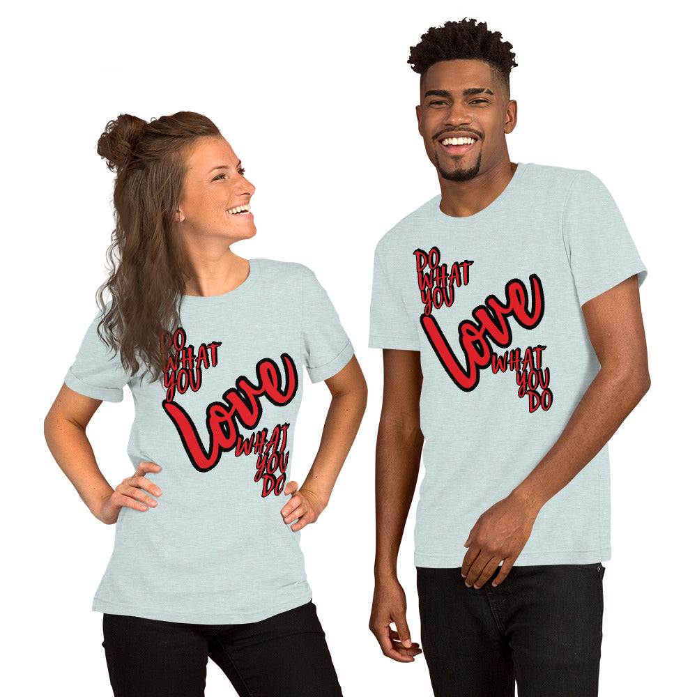 Do what you love Unisex t-shirt