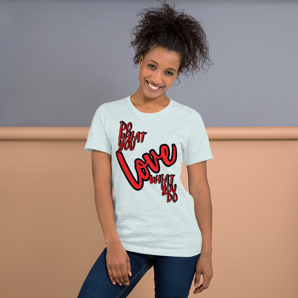 Do what you love Unisex t-shirt
