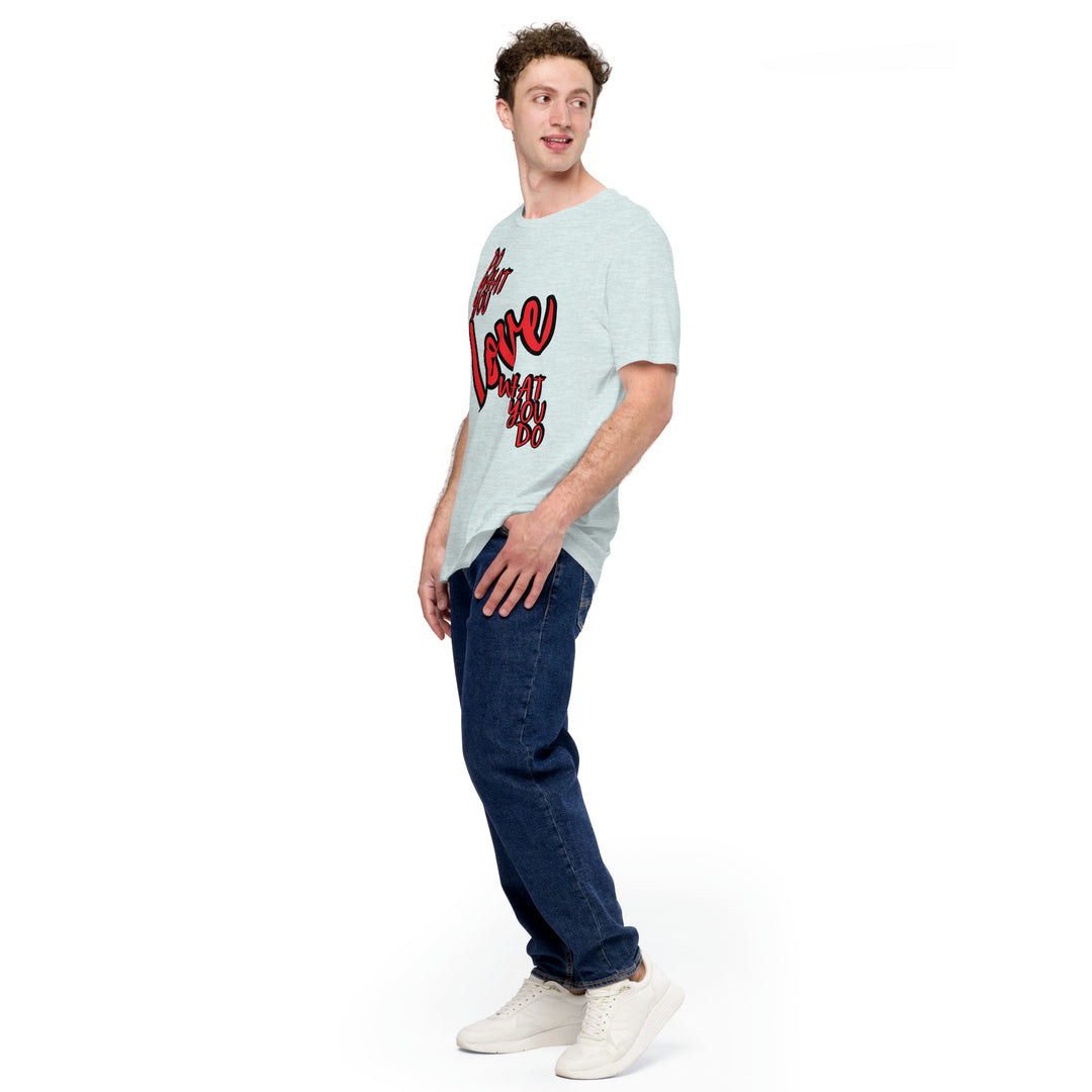 Do what you love Unisex t-shirt