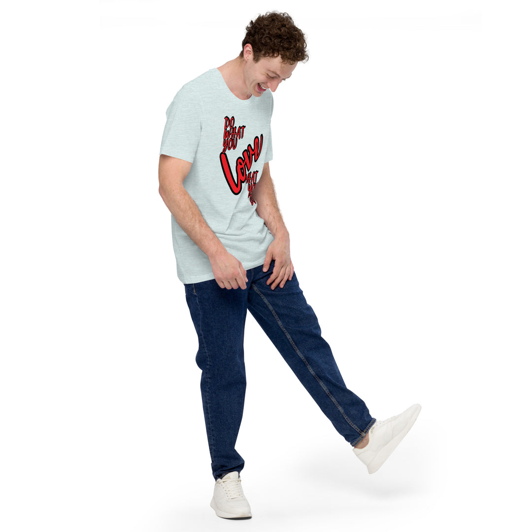 Do what you love Unisex t-shirt