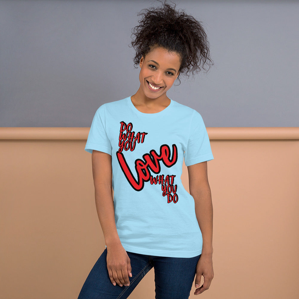 Do what you love Unisex t-shirt