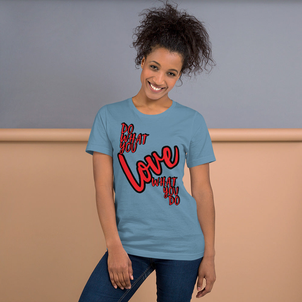 Do what you love Unisex t-shirt