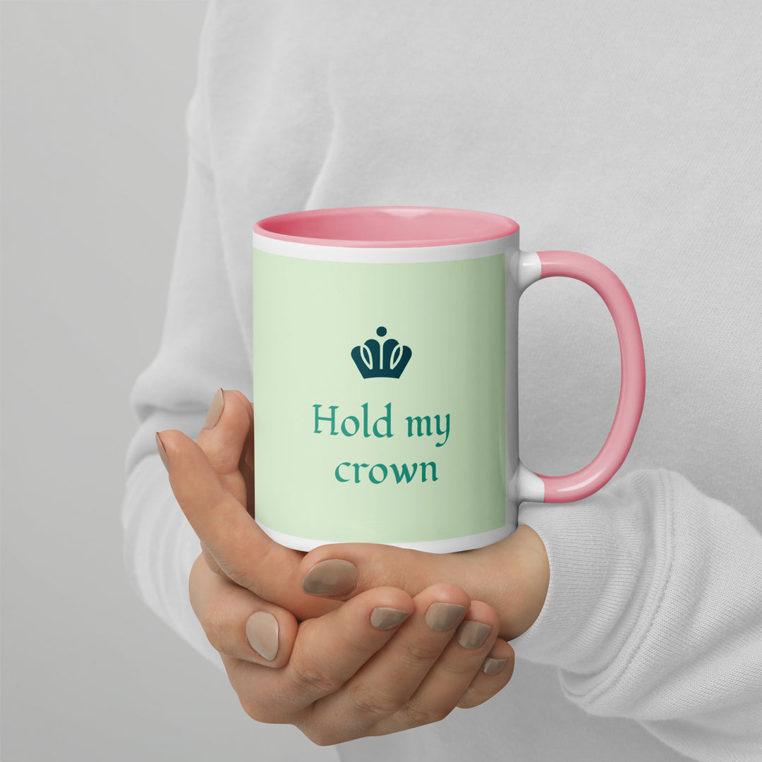 Hold my Crown Mug with Color Inside
