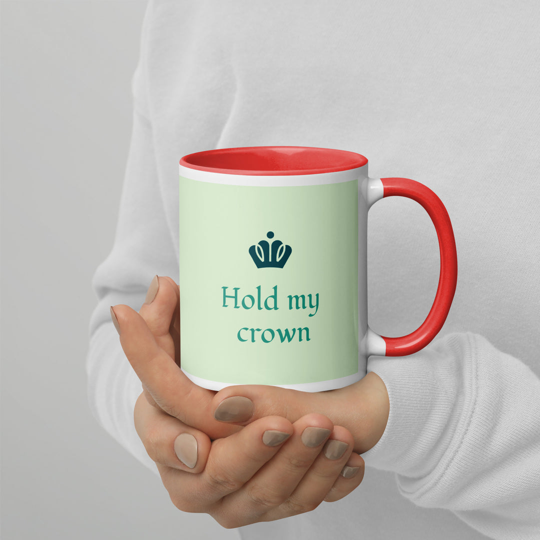 Hold my Crown Mug with Color Inside