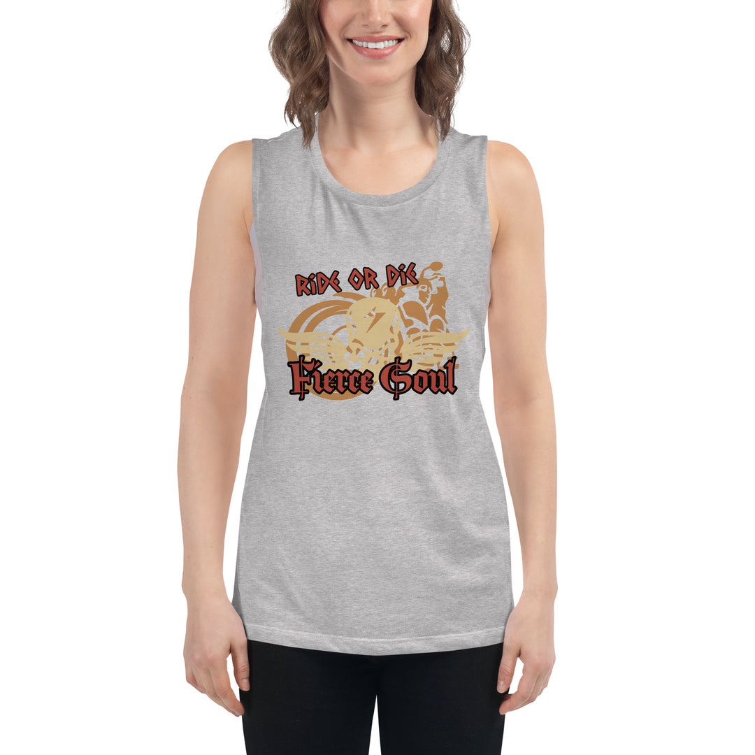 Ride or Die , Fierce Soul, Ladies’ Muscle Tank