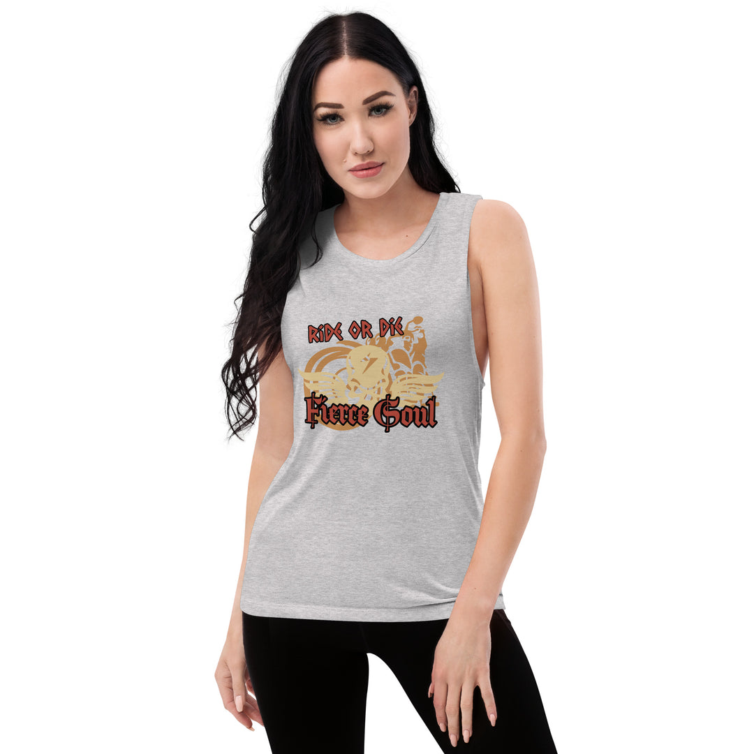 Ride or Die , Fierce Soul, Ladies’ Muscle Tank
