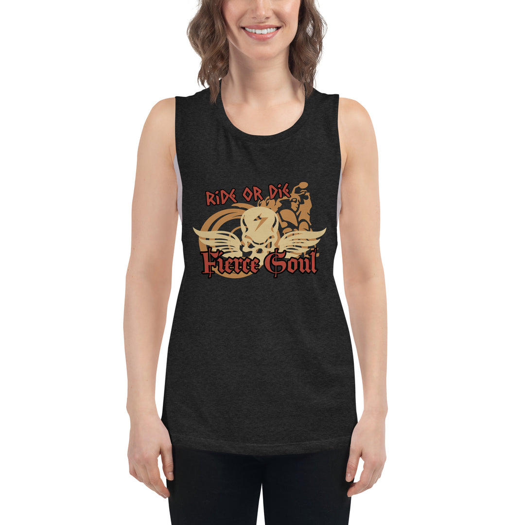 Ride or Die , Fierce Soul, Ladies’ Muscle Tank