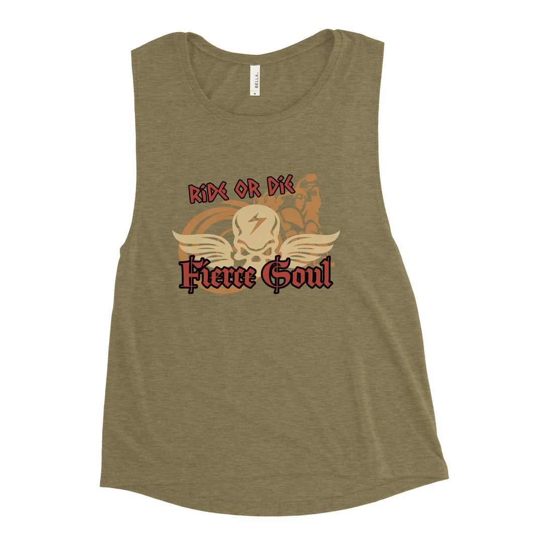 Ride or Die , Fierce Soul, Ladies’ Muscle Tank