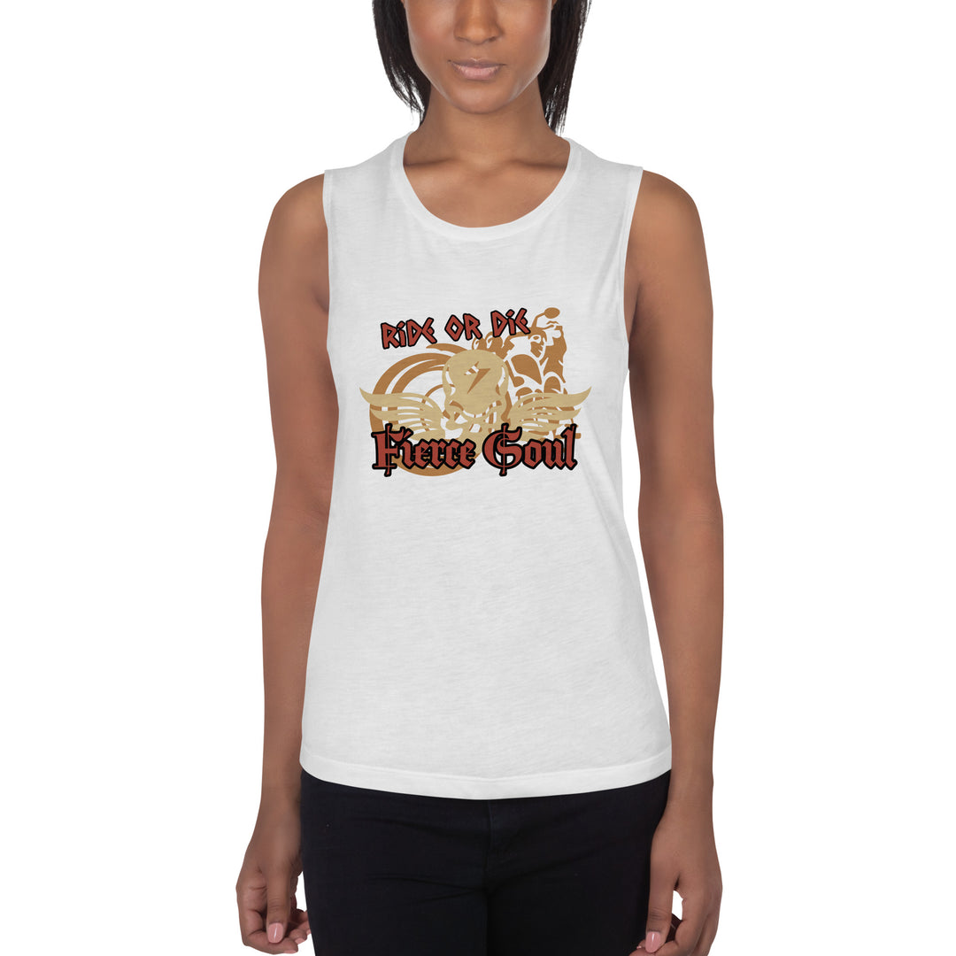 Ride or Die , Fierce Soul, Ladies’ Muscle Tank