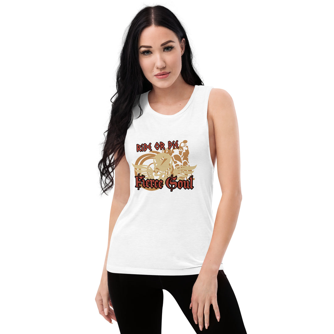 Ride or Die , Fierce Soul, Ladies’ Muscle Tank