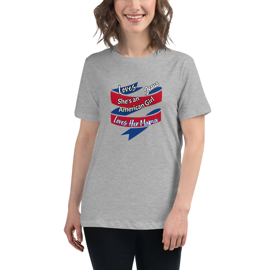 American Girl, loves her mama Women's Relaxed T-Shirt