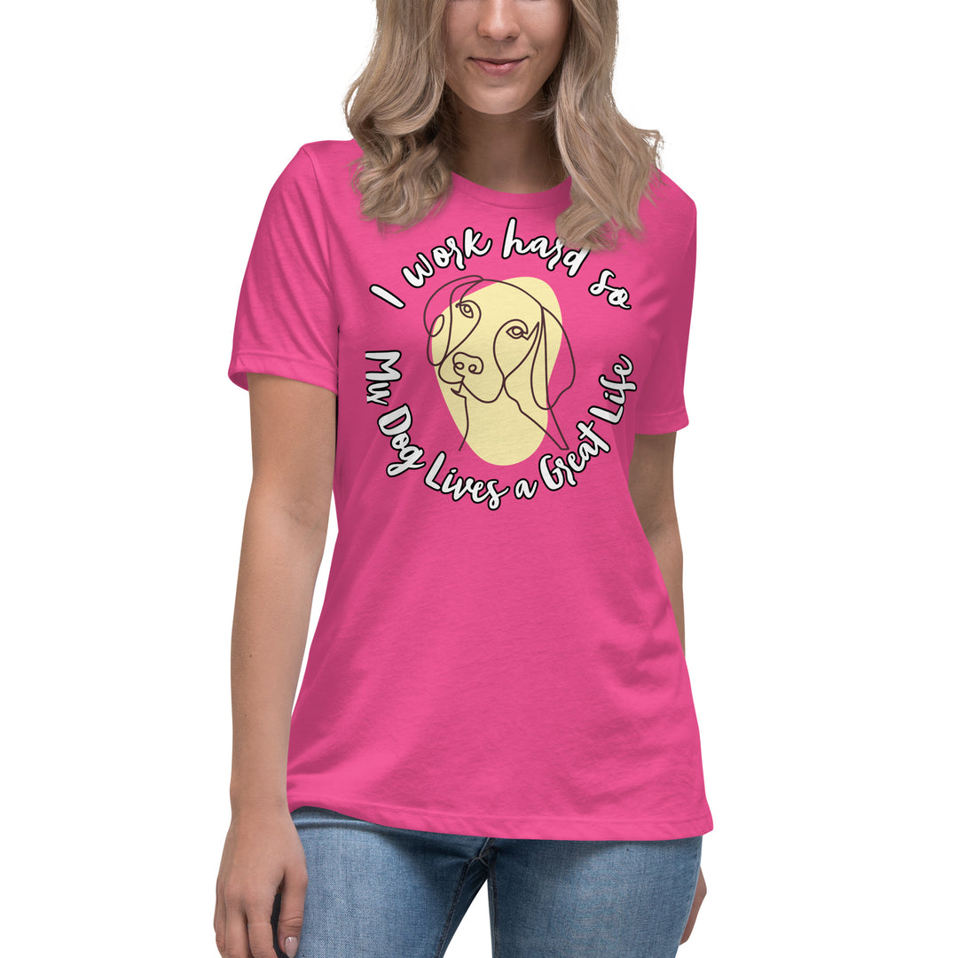 Work hard for my dog Women's Relaxed T-Shirt