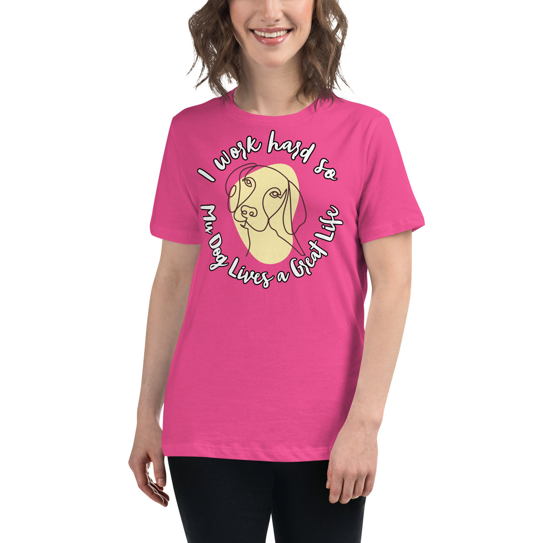 Work hard for my dog Women's Relaxed T-Shirt