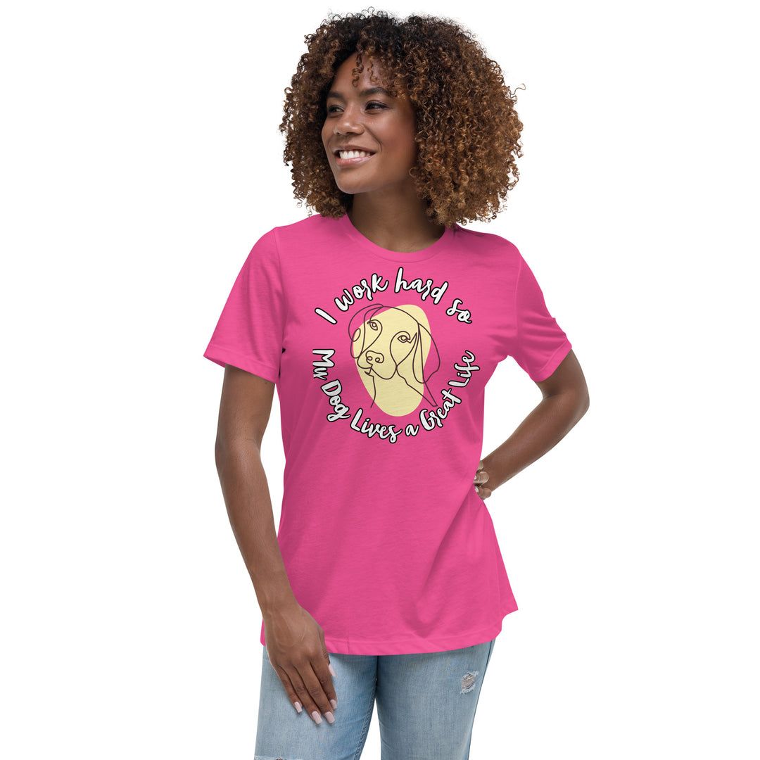 Work hard for my dog Women's Relaxed T-Shirt