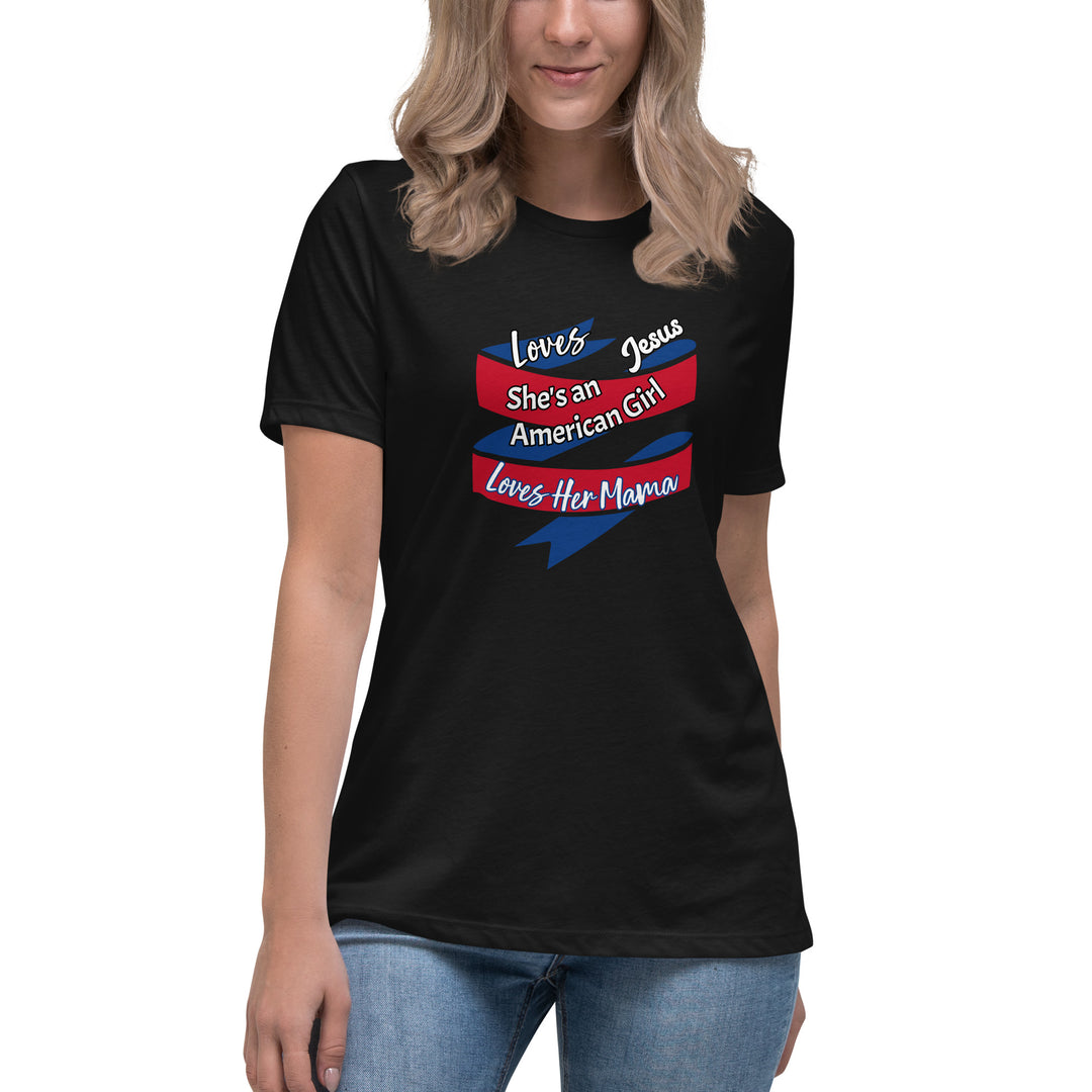 American Girl, loves her mama Women's Relaxed T-Shirt
