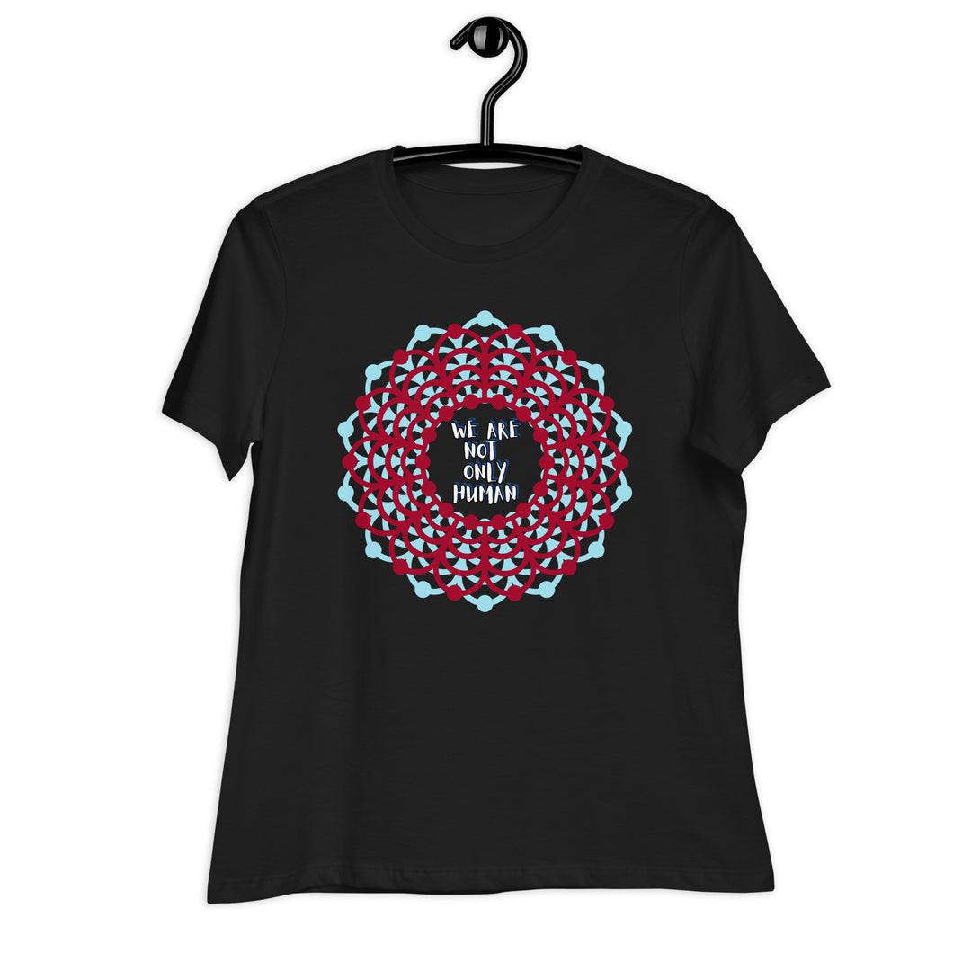 We Are Not Only Human Women's Relaxed T-Shirt