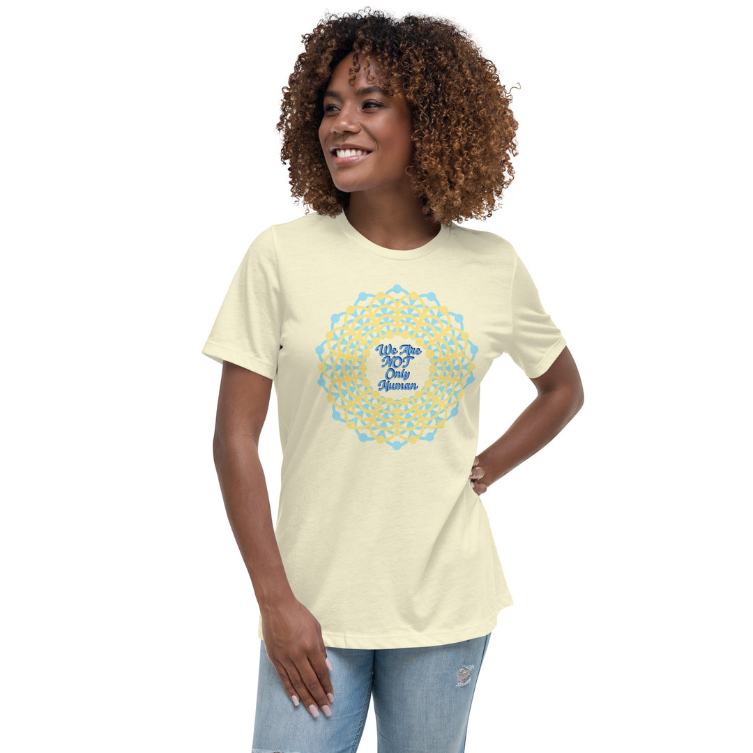 We Are NOT Only Human Women's Relaxed T-Shirt