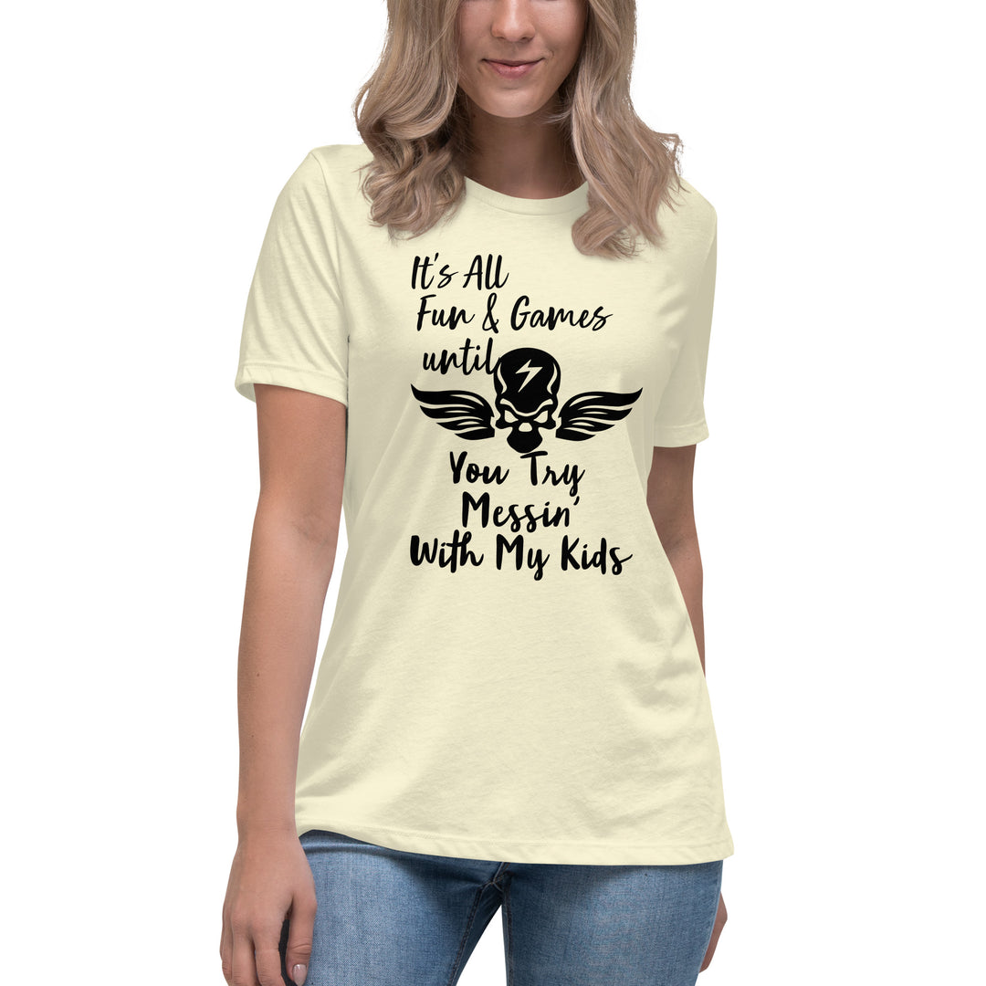 Dont Mess With My Kids, Women's Relaxed T-Shirt