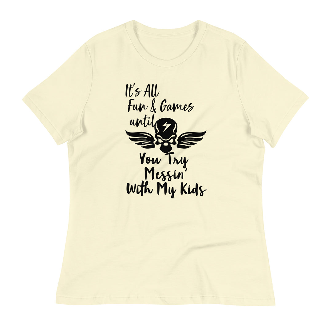 Dont Mess With My Kids, Women's Relaxed T-Shirt