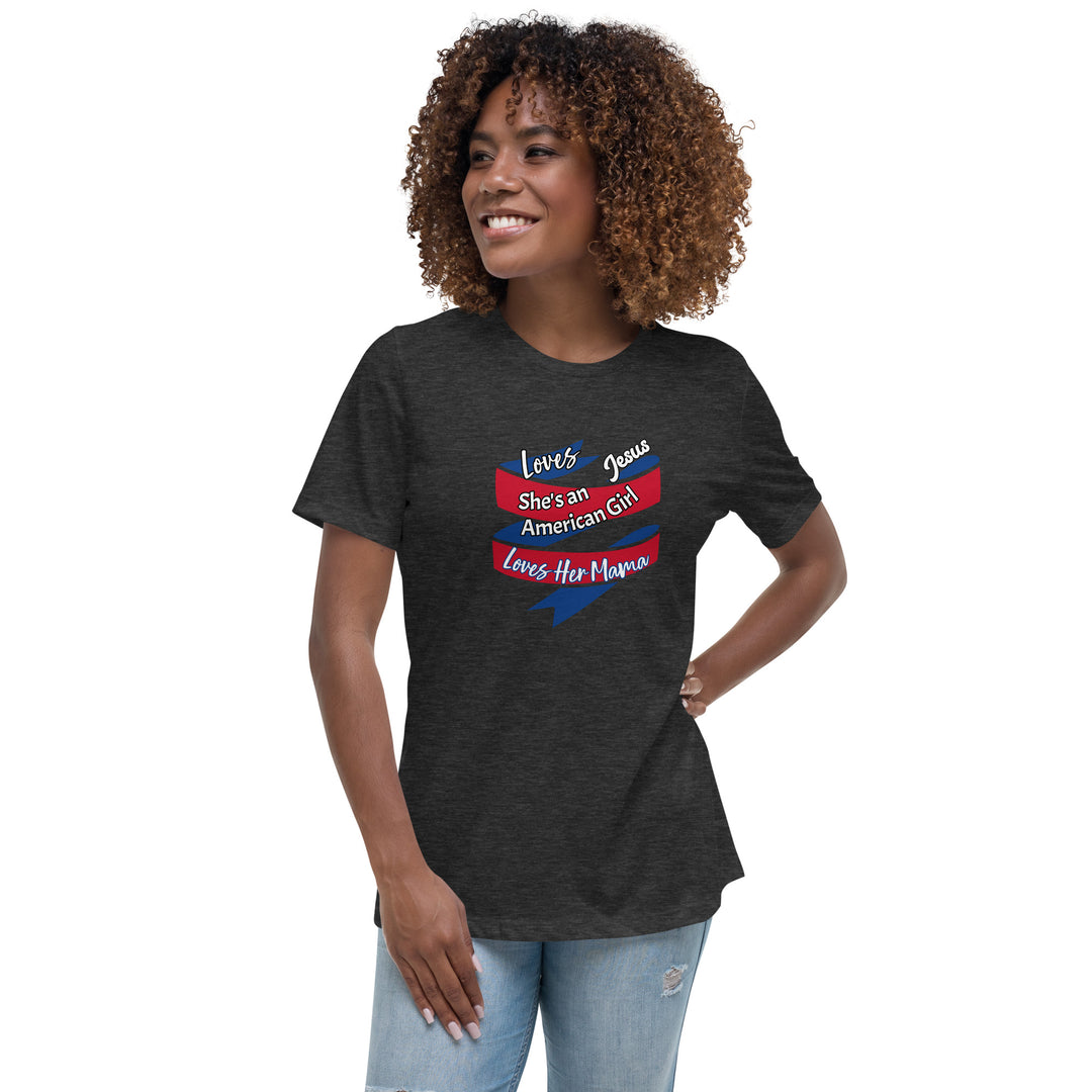 American Girl, loves her mama Women's Relaxed T-Shirt
