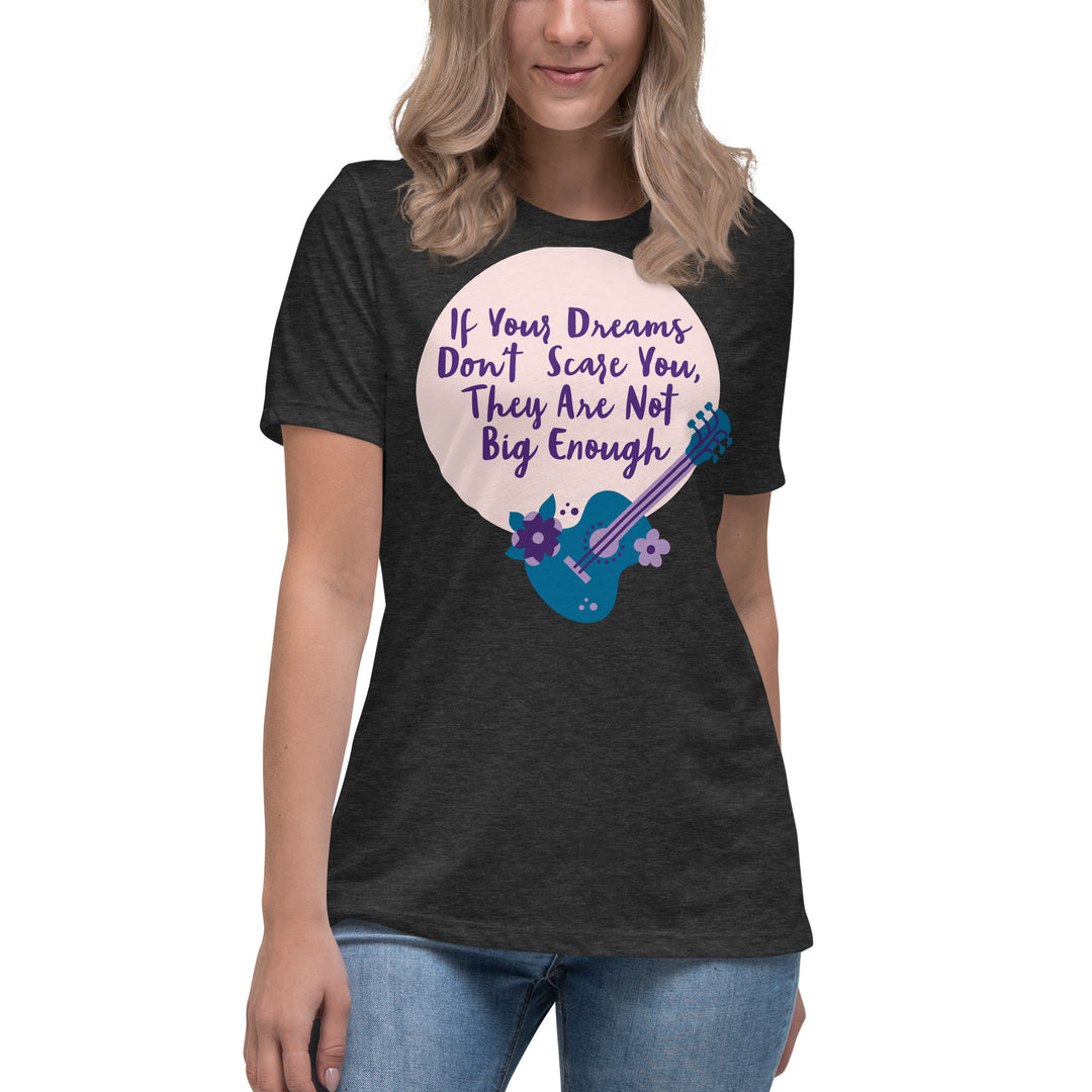 Dream Big ,Women's Relaxed T-Shirt