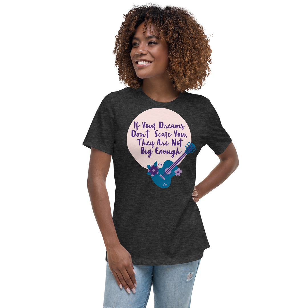 Dream Big ,Women's Relaxed T-Shirt