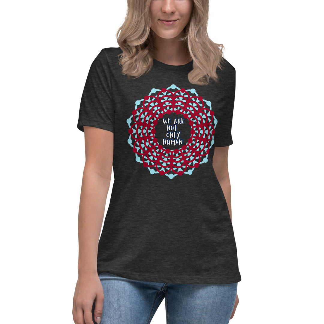 We Are Not Only Human Women's Relaxed T-Shirt