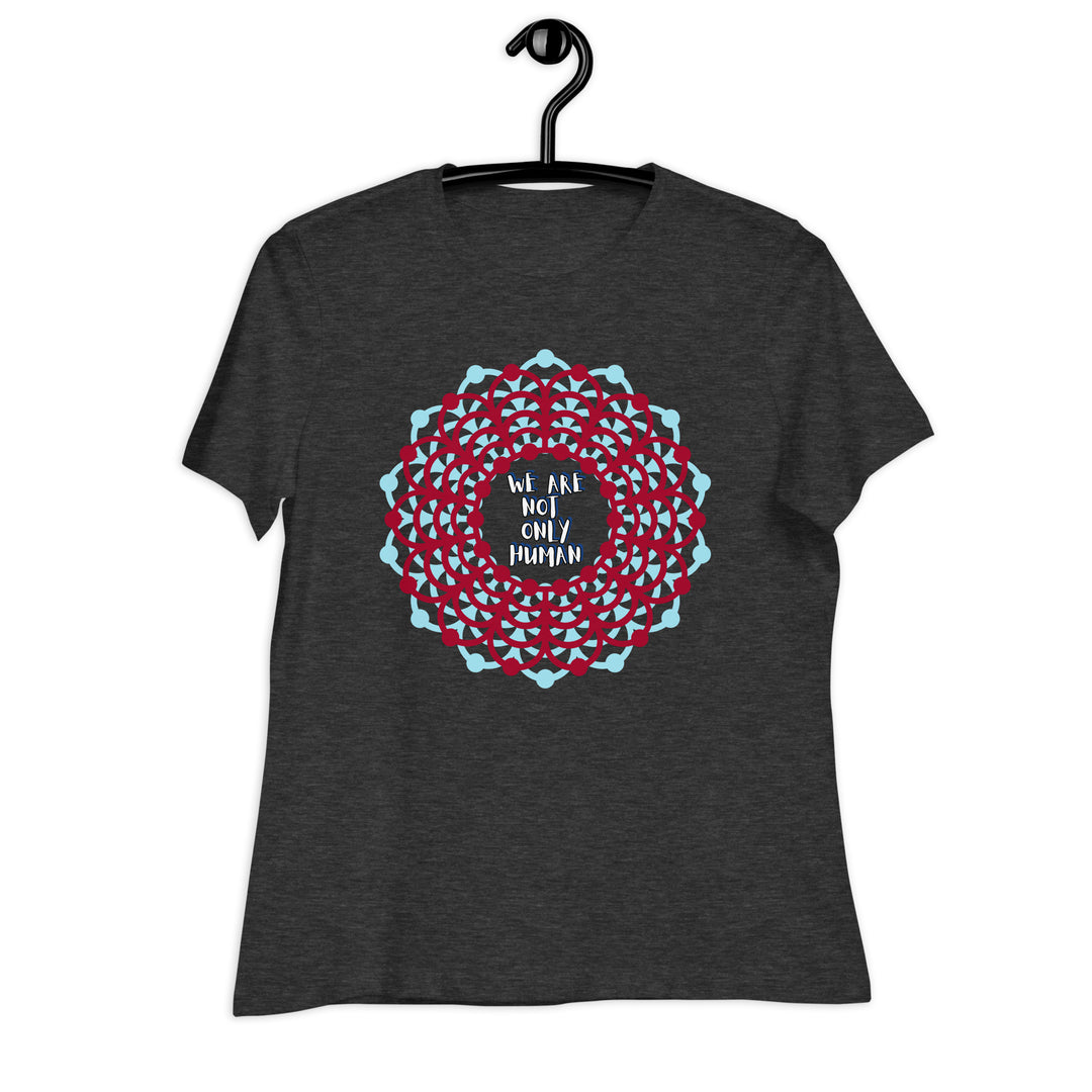 We Are Not Only Human Women's Relaxed T-Shirt