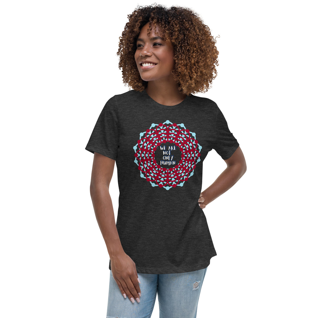 We Are Not Only Human Women's Relaxed T-Shirt