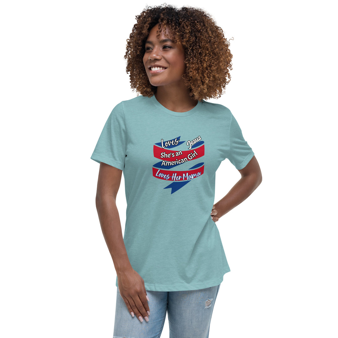 American Girl, loves her mama Women's Relaxed T-Shirt
