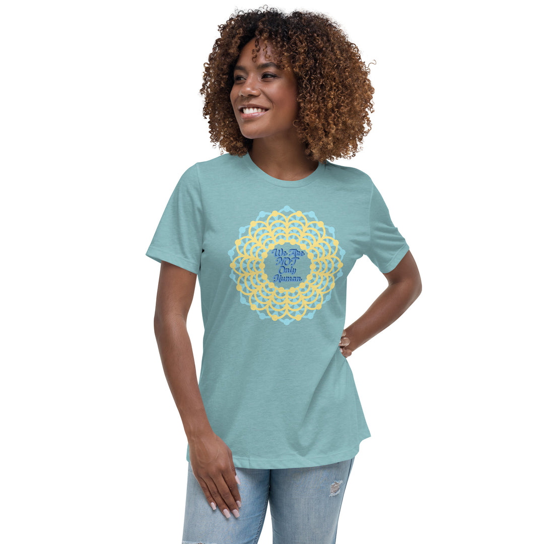 We Are NOT Only Human Women's Relaxed T-Shirt
