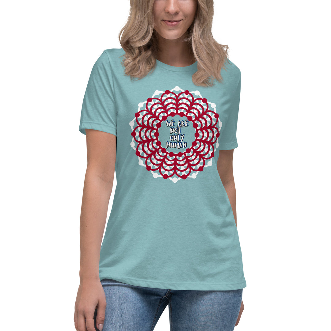 We Are NOT Only Human Women's Relaxed T-Shirt