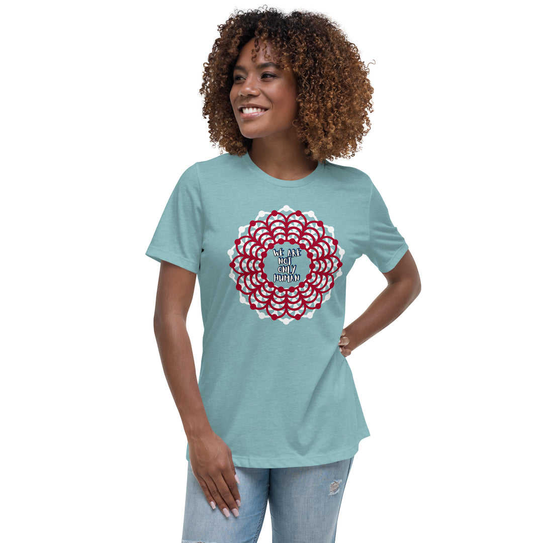We Are NOT Only Human Women's Relaxed T-Shirt