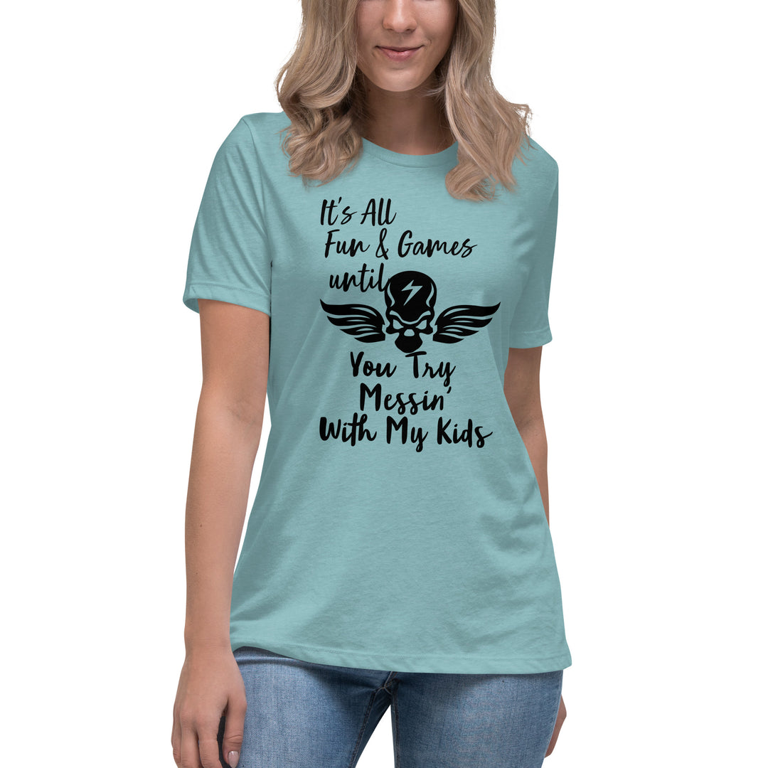 Dont Mess With My Kids, Women's Relaxed T-Shirt