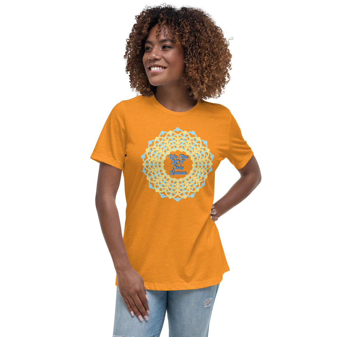We Are NOT Only Human Women's Relaxed T-Shirt